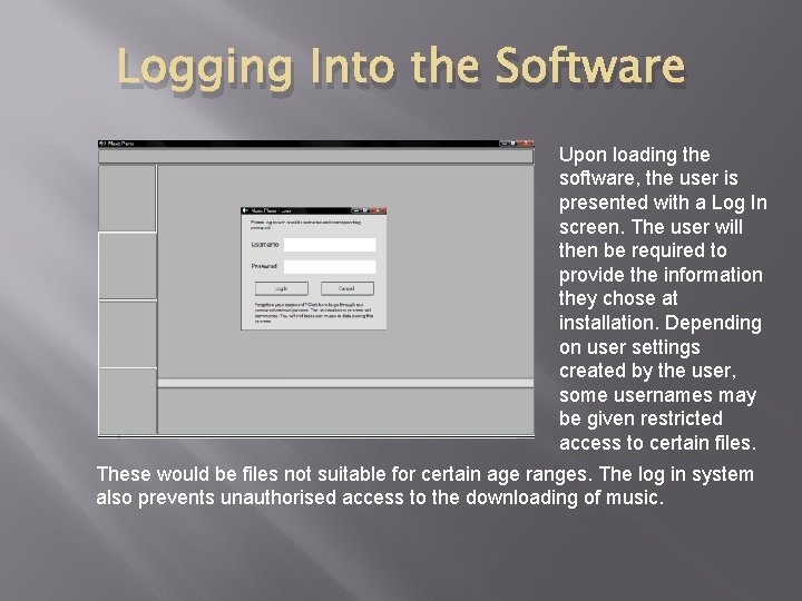Logging Into the Software Upon loading the software, the user is presented with a