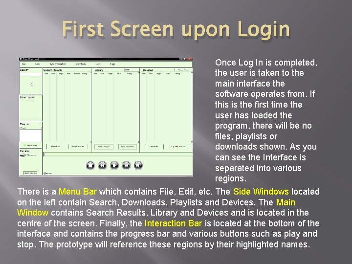 First Screen upon Login Once Log In is completed, the user is taken to