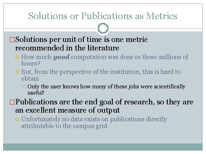 Solutions or Publications as Metrics �Solutions per unit of time is one metric recommended