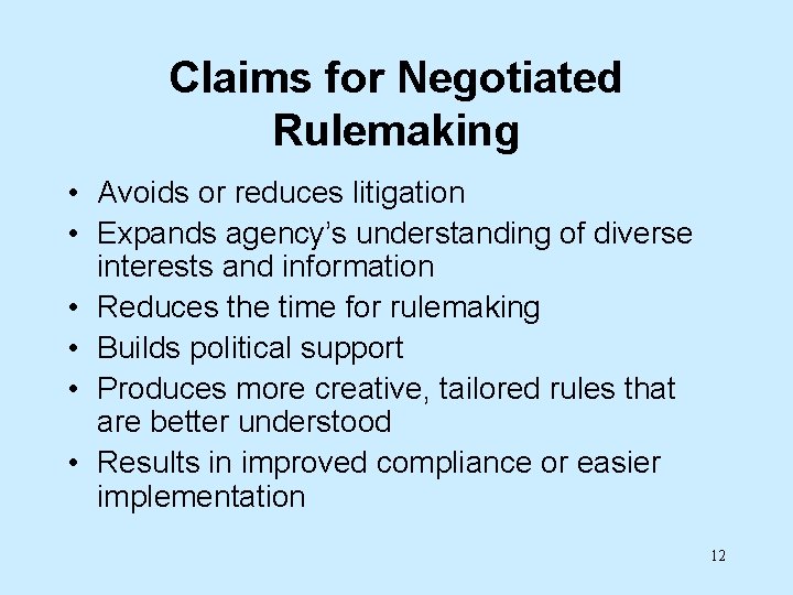 Claims for Negotiated Rulemaking • Avoids or reduces litigation • Expands agency’s understanding of
