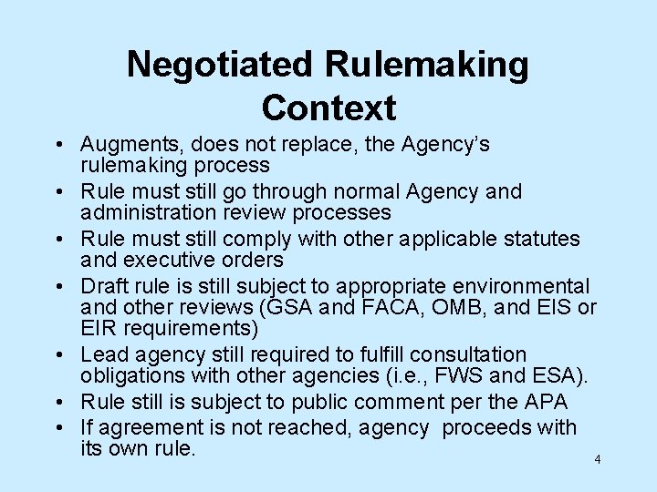 Negotiated Rulemaking Context • Augments, does not replace, the Agency’s rulemaking process • Rule