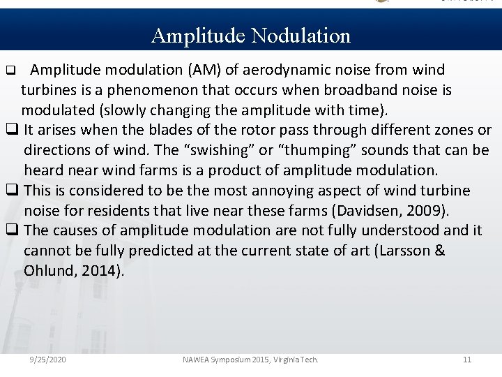 Amplitude Nodulation Amplitude modulation (AM) of aerodynamic noise from wind turbines is a phenomenon