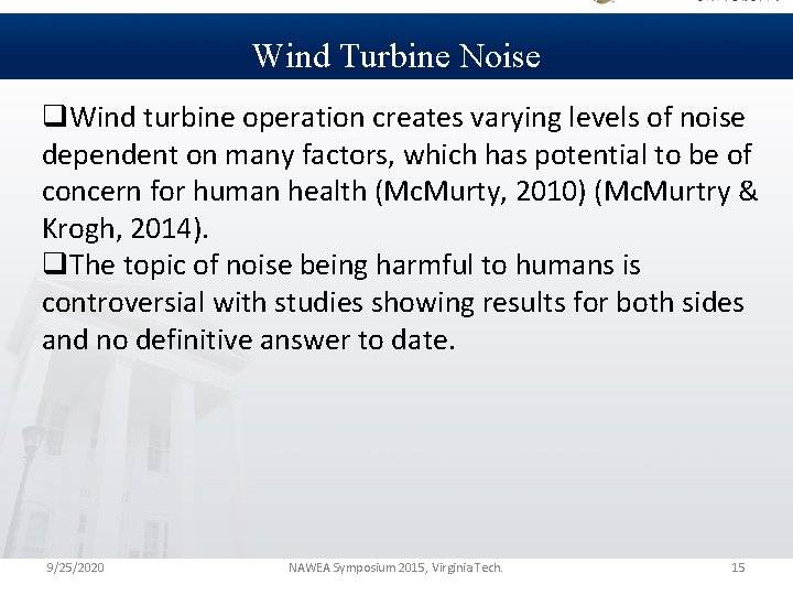 Wind Turbine Noise q. Wind turbine operation creates varying levels of noise dependent on