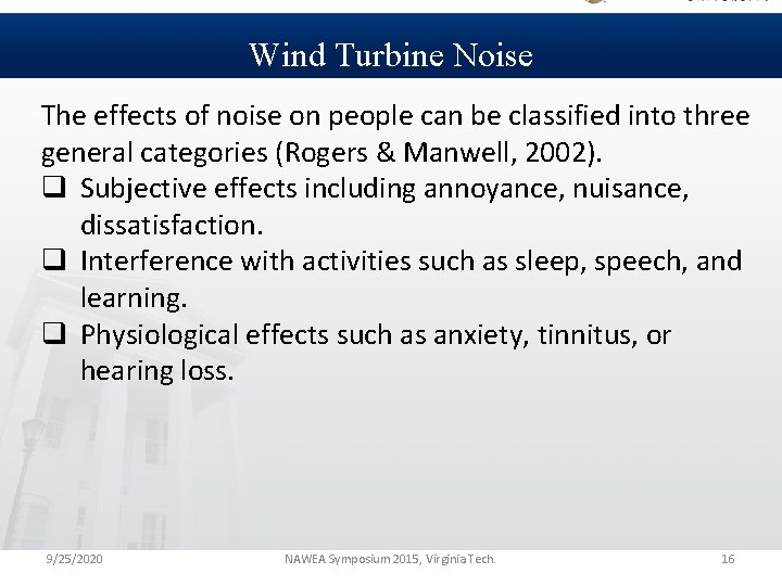 Wind Turbine Noise The effects of noise on people can be classified into three