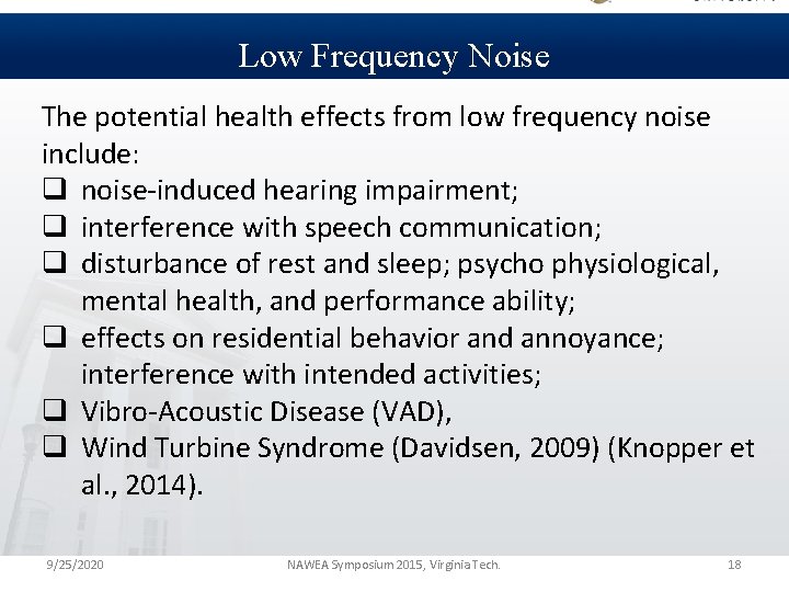 Low Frequency Noise The potential health effects from low frequency noise include: q noise-induced