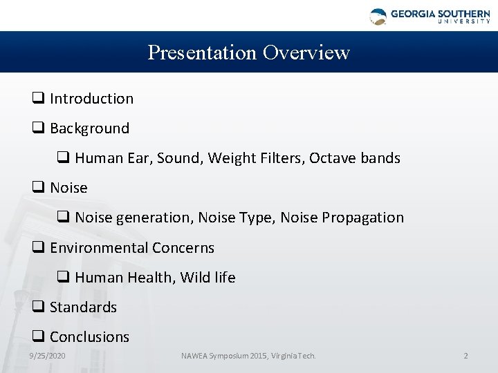 Presentation Overview q Introduction q Background q Human Ear, Sound, Weight Filters, Octave bands