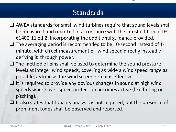 Standards q AWEA standards for small wind turbines require that sound levels shall be