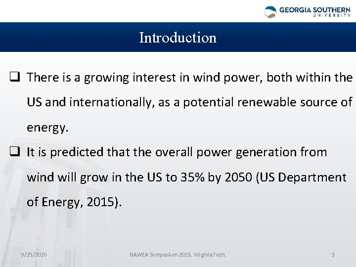 Introduction q There is a growing interest in wind power, both within the US