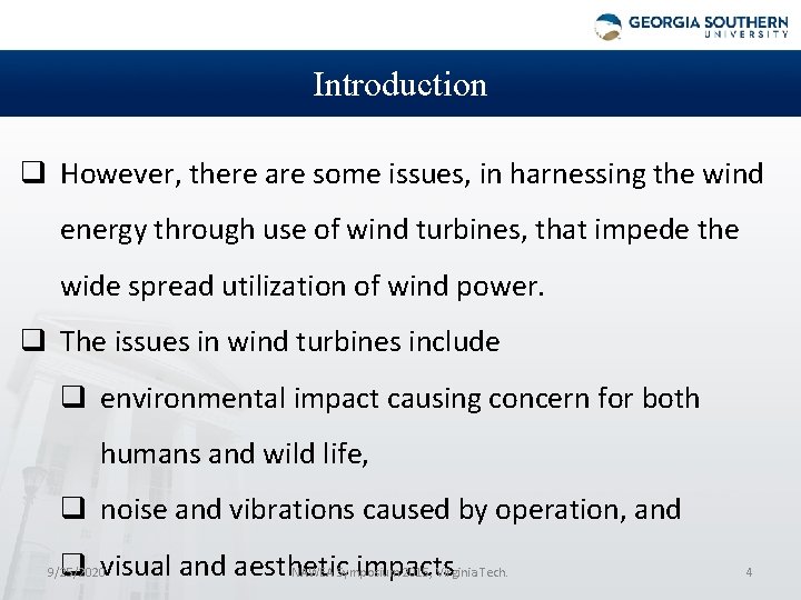 Introduction q However, there are some issues, in harnessing the wind energy through use