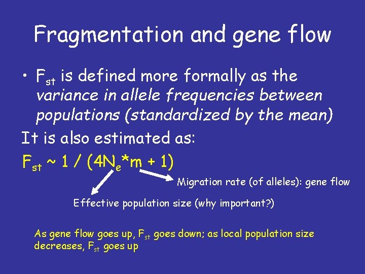 Fragmentation and gene flow • Fst is defined more formally as the variance in