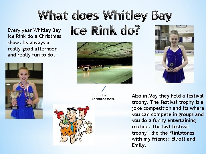 What does Whitley Bay Every year Whitley Bay Ice Rink do? Ice Rink do