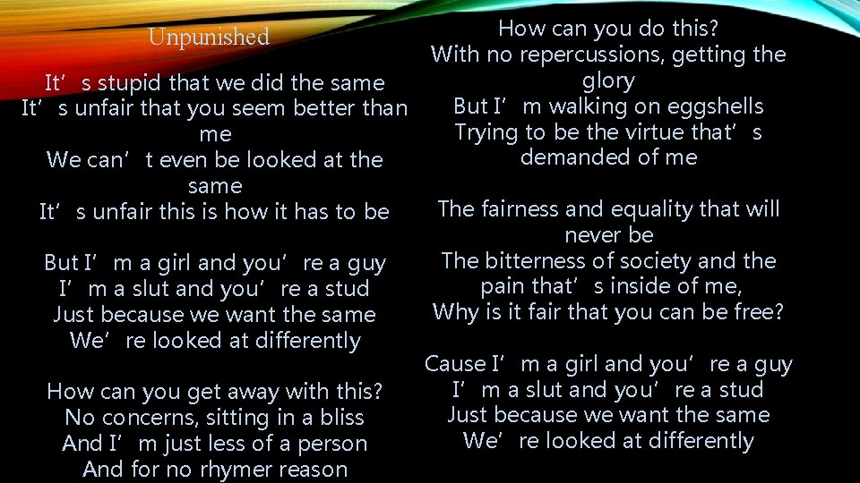 Unpunished It’s stupid that we did the same It’s unfair that you seem better