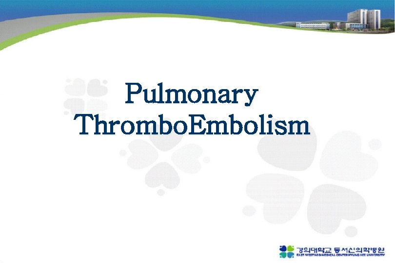 Pulmonary Thrombo. Embolism 
