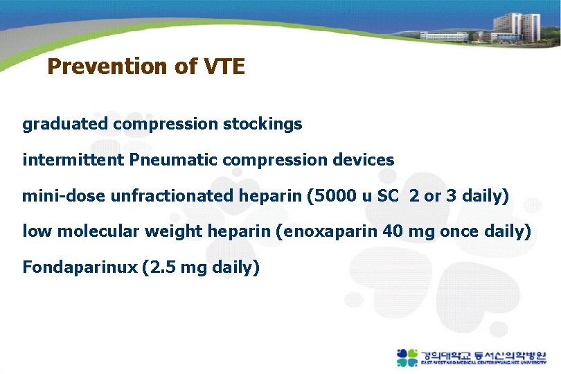 Prevention of VTE graduated compression stockings intermittent Pneumatic compression devices mini-dose unfractionated heparin (5000