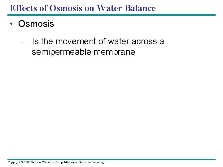 Effects of Osmosis on Water Balance • Osmosis – Is the movement of water