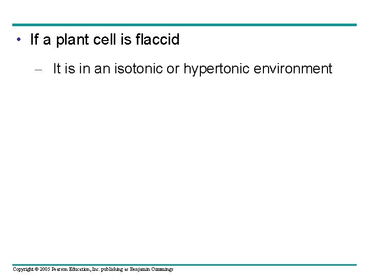  • If a plant cell is flaccid – It is in an isotonic