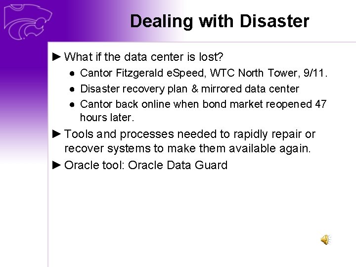 Dealing with Disaster ► What if the data center is lost? ● Cantor Fitzgerald