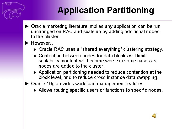 Application Partitioning ► Oracle marketing literature implies any application can be run unchanged on