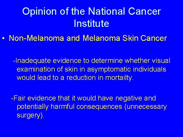 Opinion of the National Cancer Institute • Non-Melanoma and Melanoma Skin Cancer -Inadequate evidence