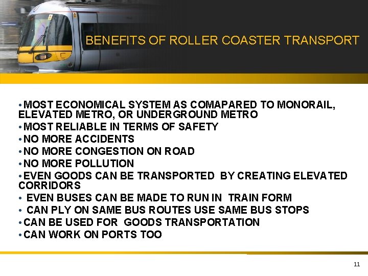 BENEFITS OF ROLLER COASTER TRANSPORT • MOST ECONOMICAL SYSTEM AS COMAPARED TO MONORAIL, ELEVATED