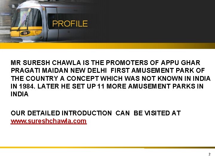 PROFILE MR SURESH CHAWLA IS THE PROMOTERS OF APPU GHAR PRAGATI MAIDAN NEW DELHI