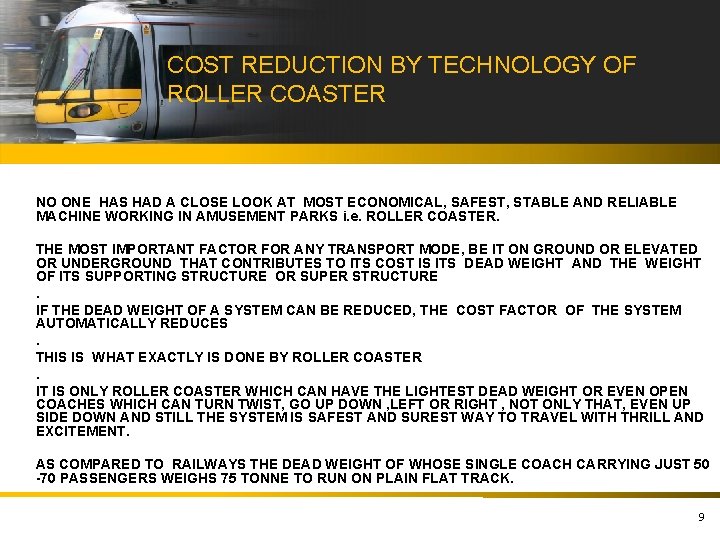 COST REDUCTION BY TECHNOLOGY OF ROLLER COASTER NO ONE HAS HAD A CLOSE LOOK