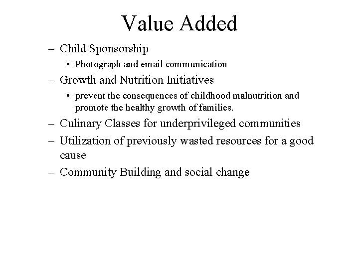 Value Added – Child Sponsorship • Photograph and email communication – Growth and Nutrition