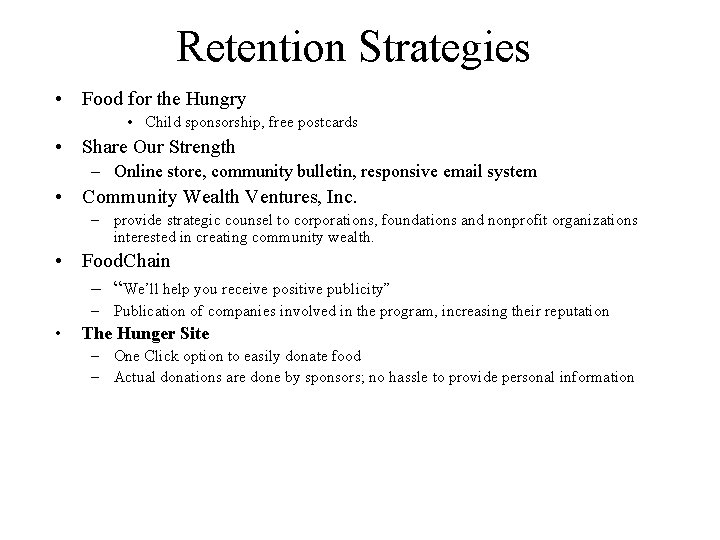 Retention Strategies • Food for the Hungry • Child sponsorship, free postcards • Share