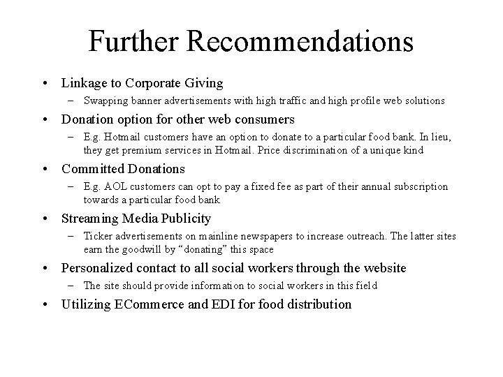 Further Recommendations • Linkage to Corporate Giving – Swapping banner advertisements with high traffic