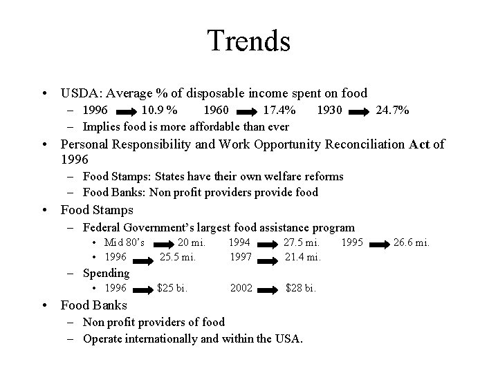 Trends • USDA: Average % of disposable income spent on food – 1996 10.