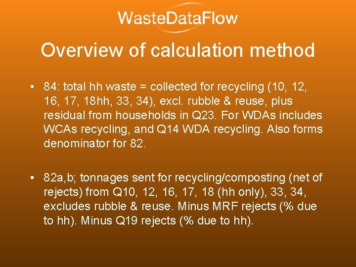 Overview of calculation method • 84: total hh waste = collected for recycling (10,