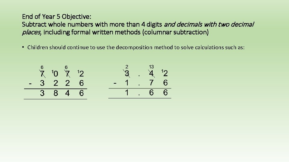 End of Year 5 Objective: Subtract whole numbers with more than 4 digits and