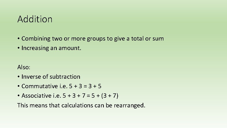 Addition • Combining two or more groups to give a total or sum •