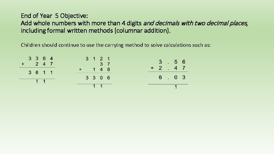 End of Year 5 Objective: Add whole numbers with more than 4 digits and