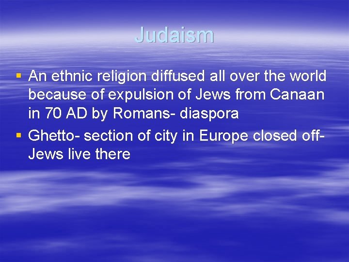 Judaism § An ethnic religion diffused all over the world because of expulsion of