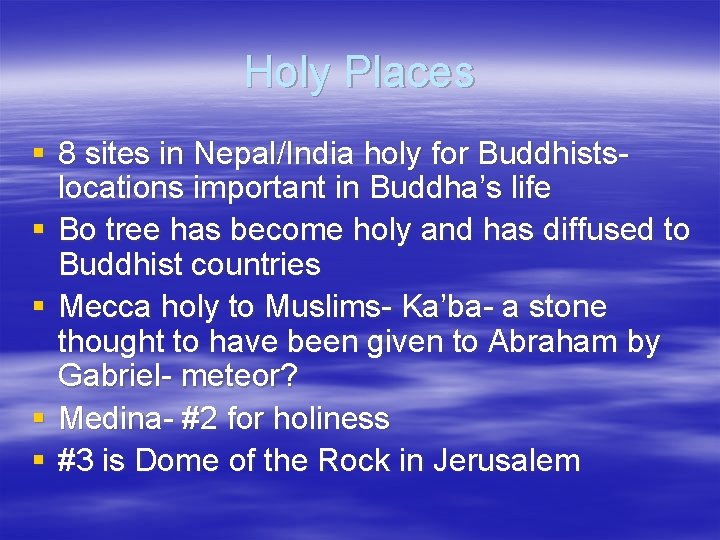 Holy Places § 8 sites in Nepal/India holy for Buddhistslocations important in Buddha’s life