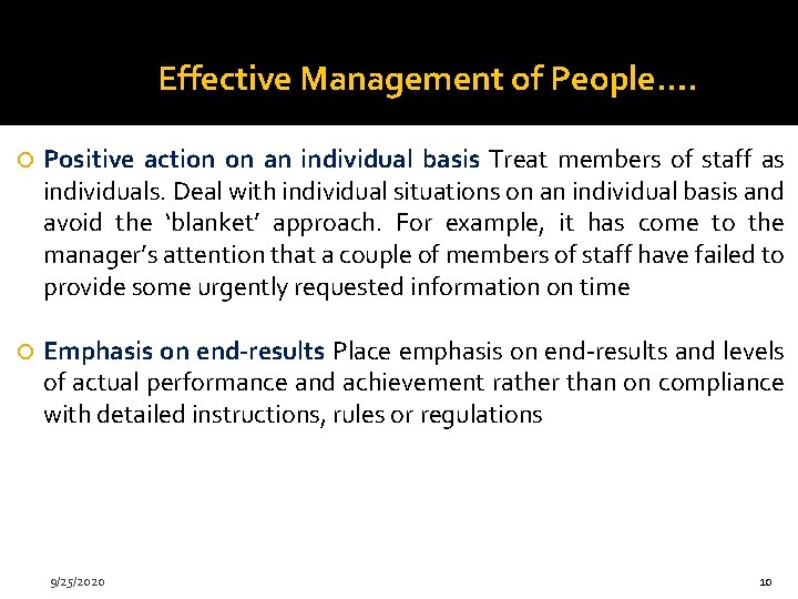 Effective Management of People…. Positive action on an individual basis Treat members of staff