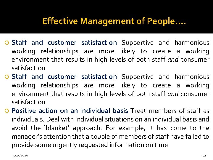 Effective Management of People…. Staff and customer satisfaction Supportive and harmonious working relationships are