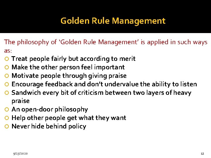 Golden Rule Management The philosophy of ‘Golden Rule Management’ is applied in such ways