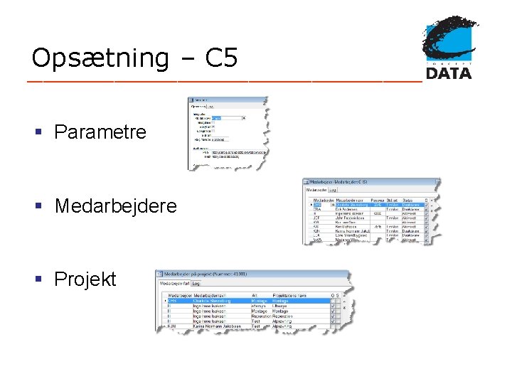 Opsætning – C 5 _________________________ § Parametre § Medarbejdere § Projekt 