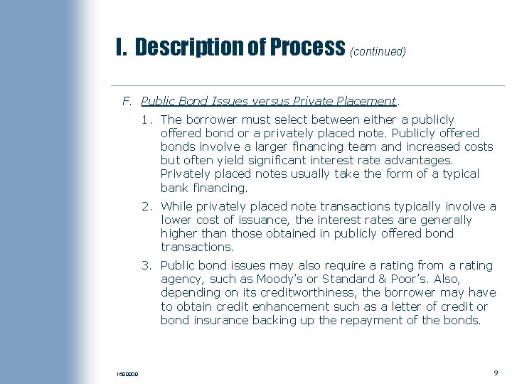 I. Description of Process (continued) F. Public Bond Issues versus Private Placement. 1. The