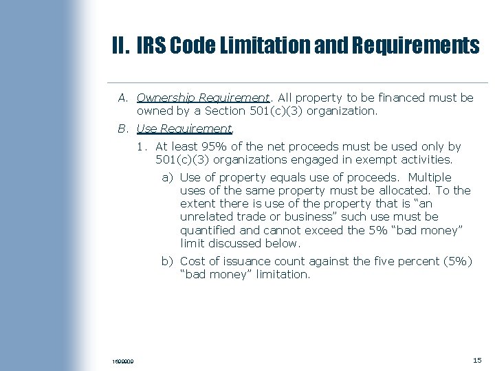 II. IRS Code Limitation and Requirements A. Ownership Requirement. All property to be financed