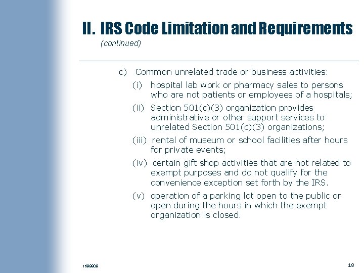 II. IRS Code Limitation and Requirements (continued) c) Common unrelated trade or business activities: