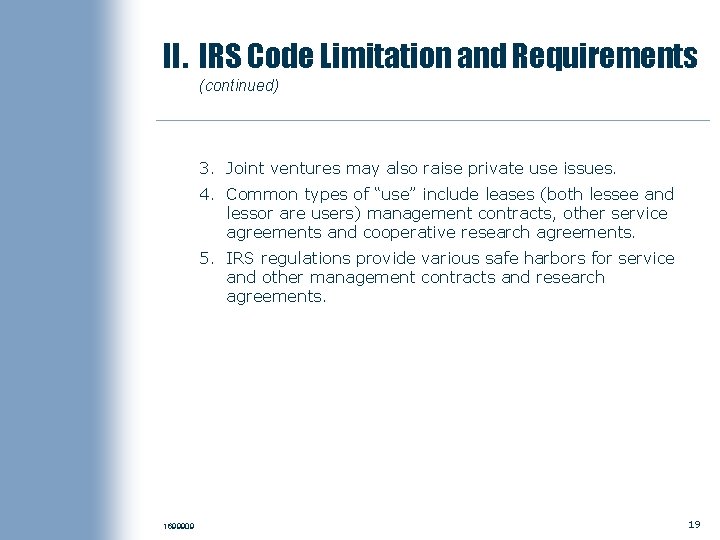 II. IRS Code Limitation and Requirements (continued) 3. Joint ventures may also raise private