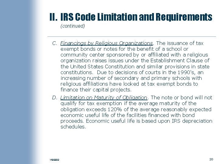 II. IRS Code Limitation and Requirements (continued) C. Financings by Religious Organizations. The issuance