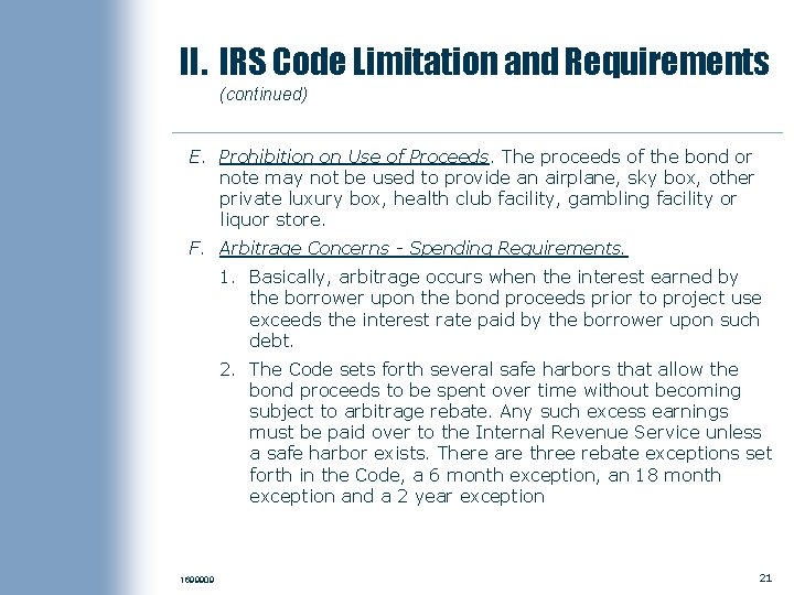 II. IRS Code Limitation and Requirements (continued) E. Prohibition on Use of Proceeds. The