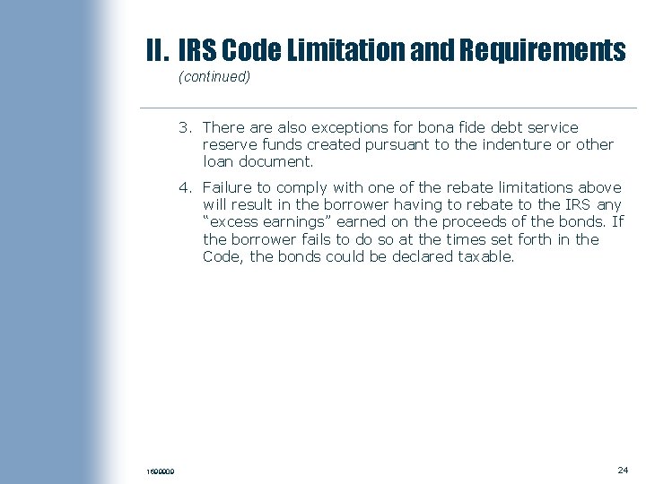 II. IRS Code Limitation and Requirements (continued) 3. There also exceptions for bona fide