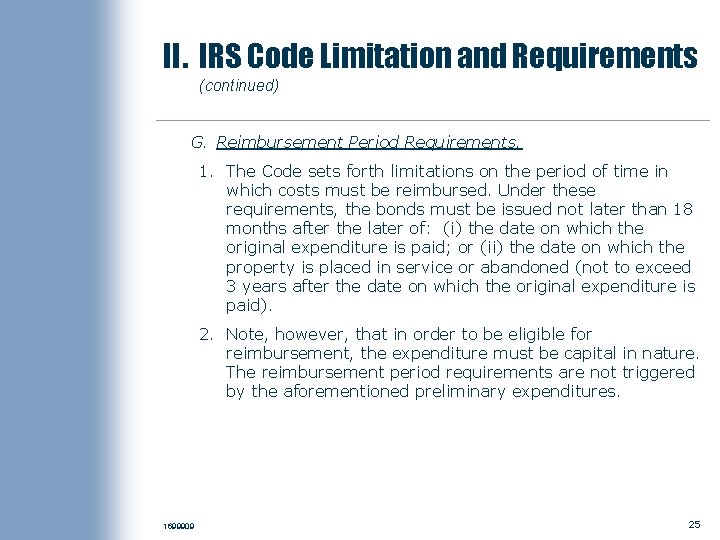 II. IRS Code Limitation and Requirements (continued) G. Reimbursement Period Requirements. 1. The Code