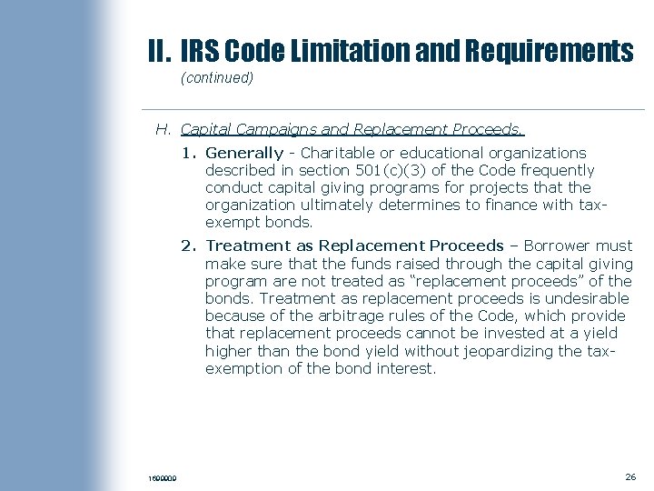 II. IRS Code Limitation and Requirements (continued) H. Capital Campaigns and Replacement Proceeds. 1.