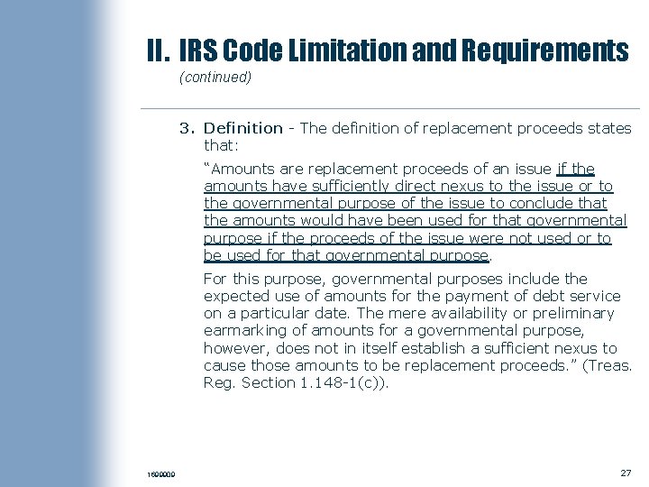 II. IRS Code Limitation and Requirements (continued) 3. Definition - The definition of replacement